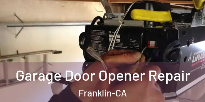 Garage Door Opener Repair Franklin-CA